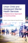 Urban Child and Adolescent Mental Health Services : A Responsive Approach to Communities - eBook