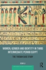 Women, Gender and Identity in Third Intermediate Period Egypt : The Theban Case Study - eBook