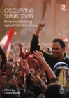 Occupying Subjectivity : Being and Becoming Radical in the 21st Century - eBook