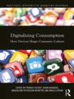 Digitalizing Consumption : How devices shape consumer culture - eBook