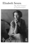 Elizabeth Severn : The "Evil Genius" of Psychoanalysis - eBook