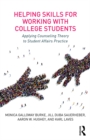 Helping Skills for Working with College Students : Applying Counseling Theory to Student Affairs Practice - eBook