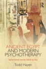 Ancient Egypt and Modern Psychotherapy : Sacred Science and the Search for Soul - eBook
