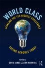 World Class : Tackling the Ten Biggest Challenges Facing Schools Today - eBook
