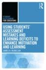 Using Students' Assessment Mistakes and Learning Deficits to Enhance Motivation and Learning - eBook