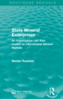 State Mineral Enterprises : An Investigation into their Impact on International Mineral Markets - eBook