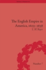 The English Empire in America, 1602-1658 : Beyond Jamestown - eBook