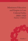 Missionary Education and Empire in Late Colonial India, 1860-1920 - eBook