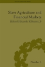 Slave Agriculture and Financial Markets in Antebellum America : The Bank of the United States in Mississippi, 1831-1852 - eBook