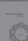 Rural Unwed Mothers : An American Experience, 1870-1950 - eBook
