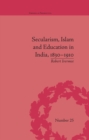 Secularism, Islam and Education in India, 1830-1910 - eBook