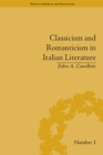 Classicism and Romanticism in Italian Literature : Leopardi's Discourse on Romantic Poetry - eBook