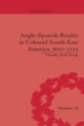 Anglo-Spanish Rivalry in Colonial South-East America, 1650-1725 - eBook