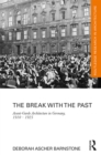 The Break with the Past : Avant-Garde Architecture in Germany, 1910 - 1925 - eBook