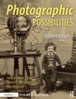 Photographic Possibilities : The Expressive Use of Concepts, Ideas, Materials, and Processes - eBook