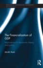 The Financialization of GDP : Implications for economic theory and policy - eBook