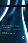 Colonial Soldiers in Europe, 1914-1945 : "Aliens in Uniform" in Wartime Societies - eBook