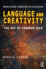 Language and Creativity : The Art of Common Talk - eBook