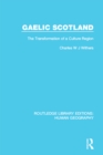 Gaelic Scotland : The Transformation of a Culture Region - eBook