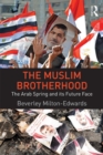 The Muslim Brotherhood : The Arab Spring and its future face - eBook