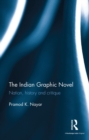 The Indian Graphic Novel : Nation, history and critique - eBook