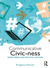 Communicative Civic-ness : Social Media and Political Culture - eBook