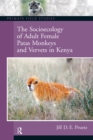 The Socioecology of Adult Female Patas Monkeys and Vervets in Kenya - eBook