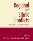 Regional and Ethnic Conflicts : Perspectives from the Front Lines - eBook
