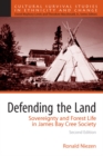 Defending the Land : Sovereignty and Forest Life in James Bay Cree Society - eBook