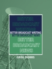 Better Broadcast Writing, Better Broadcast News - eBook