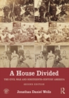 A House Divided : The Civil War and Nineteenth-Century America - eBook
