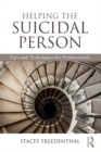 Helping the Suicidal Person : Tips and Techniques for Professionals - eBook