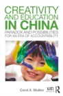 Creativity and Education in China : Paradox and Possibilities for an Era of Accountability - eBook