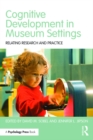 Cognitive Development in Museum Settings : Relating Research and Practice - eBook