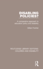 Disabling Policies? : A Comparative Approach to Education Policy and Disability - eBook
