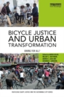 Bicycle Justice and Urban Transformation : Biking for all? - eBook