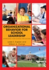 Organizational Behavior for School Leadership : Leveraging Your School for Success - eBook