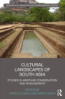 Cultural Landscapes of South Asia : Studies in Heritage Conservation and Management - eBook