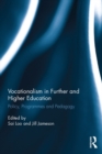 Vocationalism in Further and Higher Education : Policy, Programmes and Pedagogy - eBook