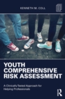 Youth Comprehensive Risk Assessment : A Clinically Tested Approach for Helping Professionals - eBook