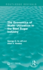 The Economics of Water Utilization in the Beet Sugar Industry - eBook