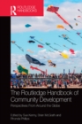 The Routledge Handbook of Community Development : Perspectives from Around the Globe - eBook