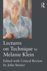 Lectures on Technique by Melanie Klein : Edited with Critical Review by John Steiner - eBook