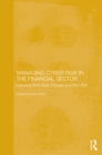 Managing Cyber Risk in the Financial Sector : Lessons from Asia, Europe and the USA - eBook