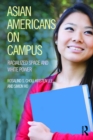 Asian Americans on Campus : Racialized Space and White Power - eBook