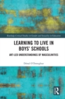 Learning to Live in Boys' Schools : Art-led Understandings of Masculinities - eBook