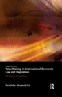 Value Making in International Economic Law and Regulation : Alternative Possibilities - eBook