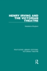 Henry Irving and The Victorian Theatre - eBook