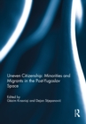 Uneven Citizenship: Minorities and Migrants in the Post-Yugoslav Space - eBook