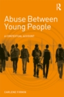 Abuse Between Young People : A Contextual Account - eBook